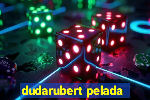 dudarubert pelada